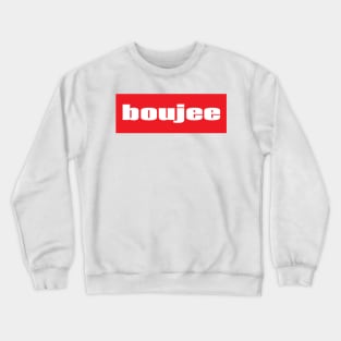 Boujee Lavish Extravagant Life Crewneck Sweatshirt